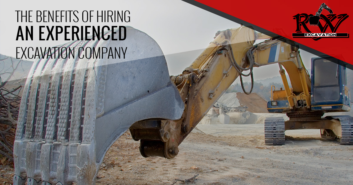 The Benefits Of Hiring An Experienced Excavation Company