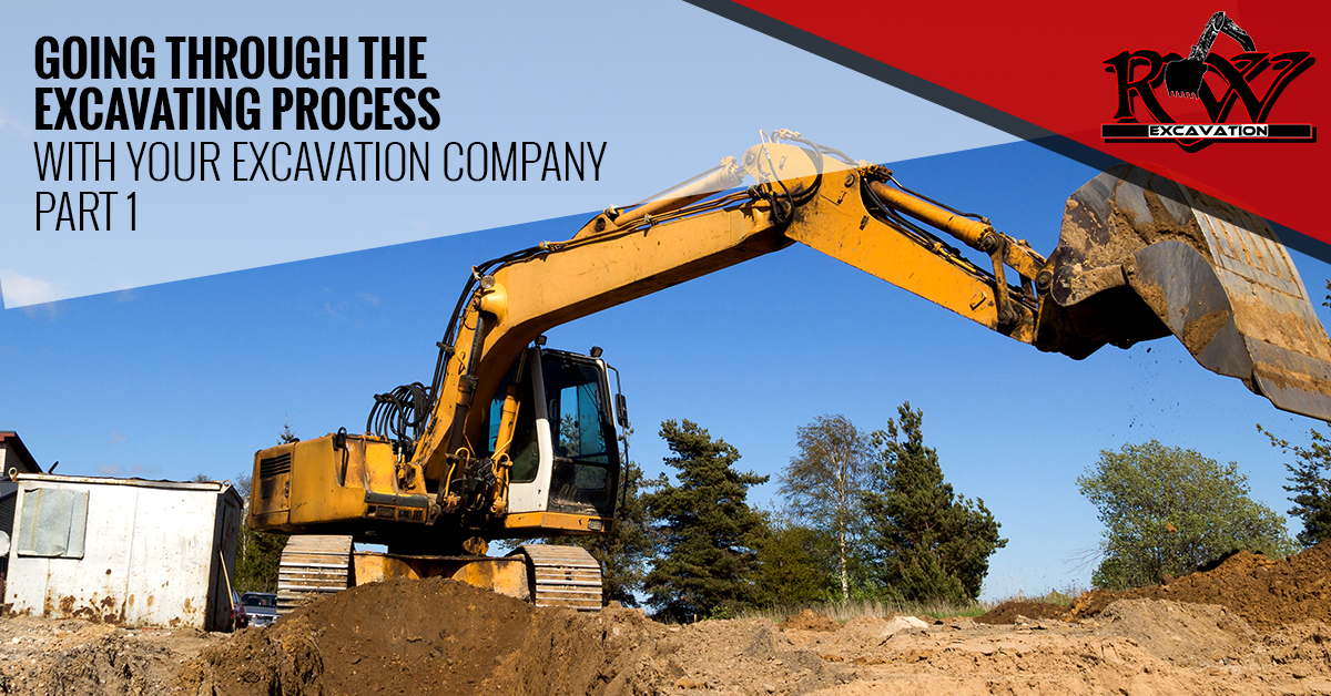 Going Through The Excavating Process With Your Excavation Company Part 1