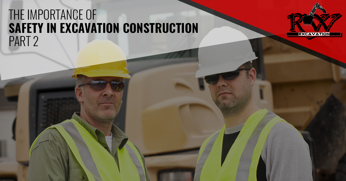 The Importance Of Safety In Excavation Construction Part 2