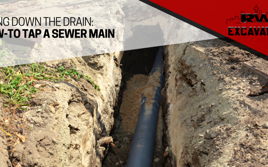 Going Down the Drain: How-To Tap A Sewer Main