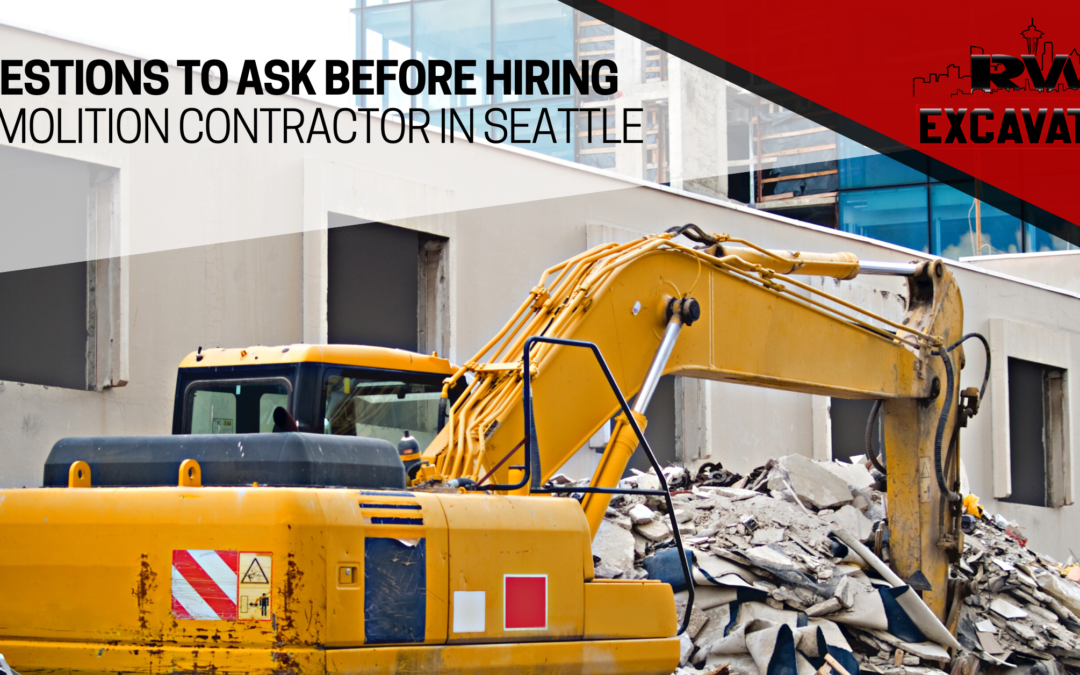 5 Questions to Ask Before Hiring a Demolition Contractor in Seattle, WA