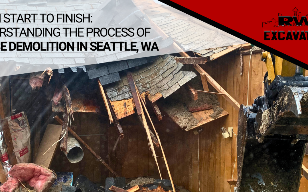 From Start to Finish: Understanding the Process of House Demolition in Seattle, WA